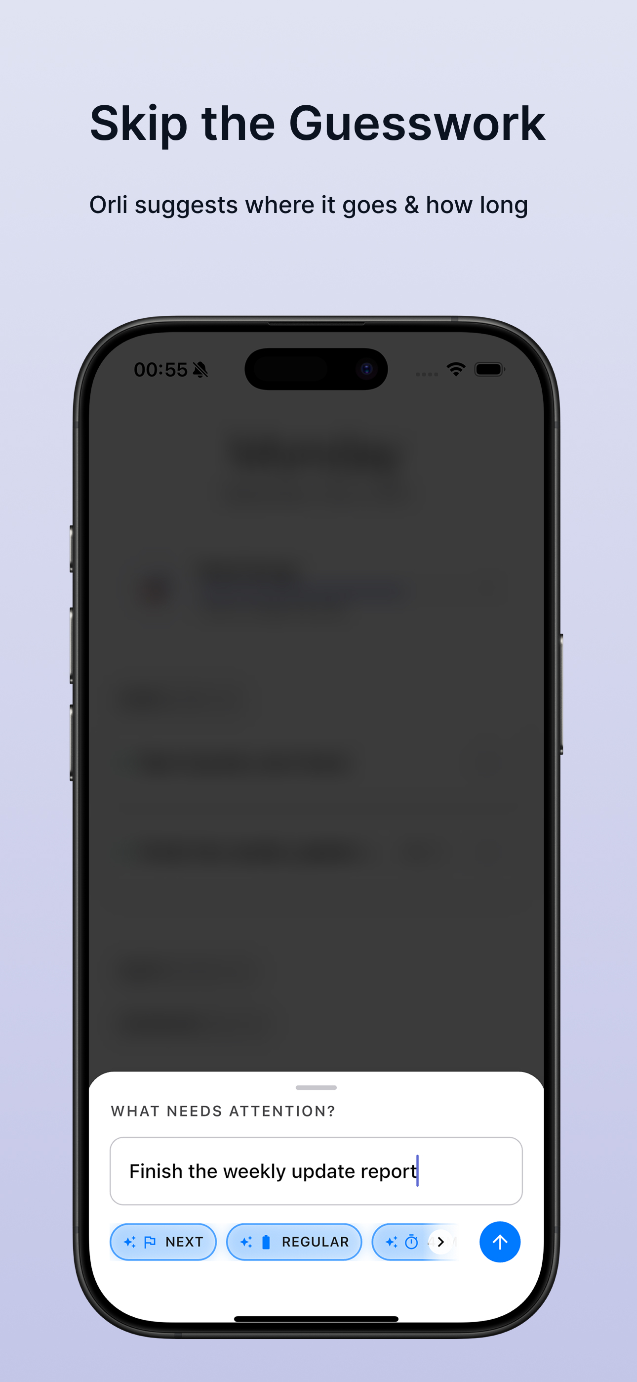 Skip the Guesswork - Orli suggests where it goes & how long